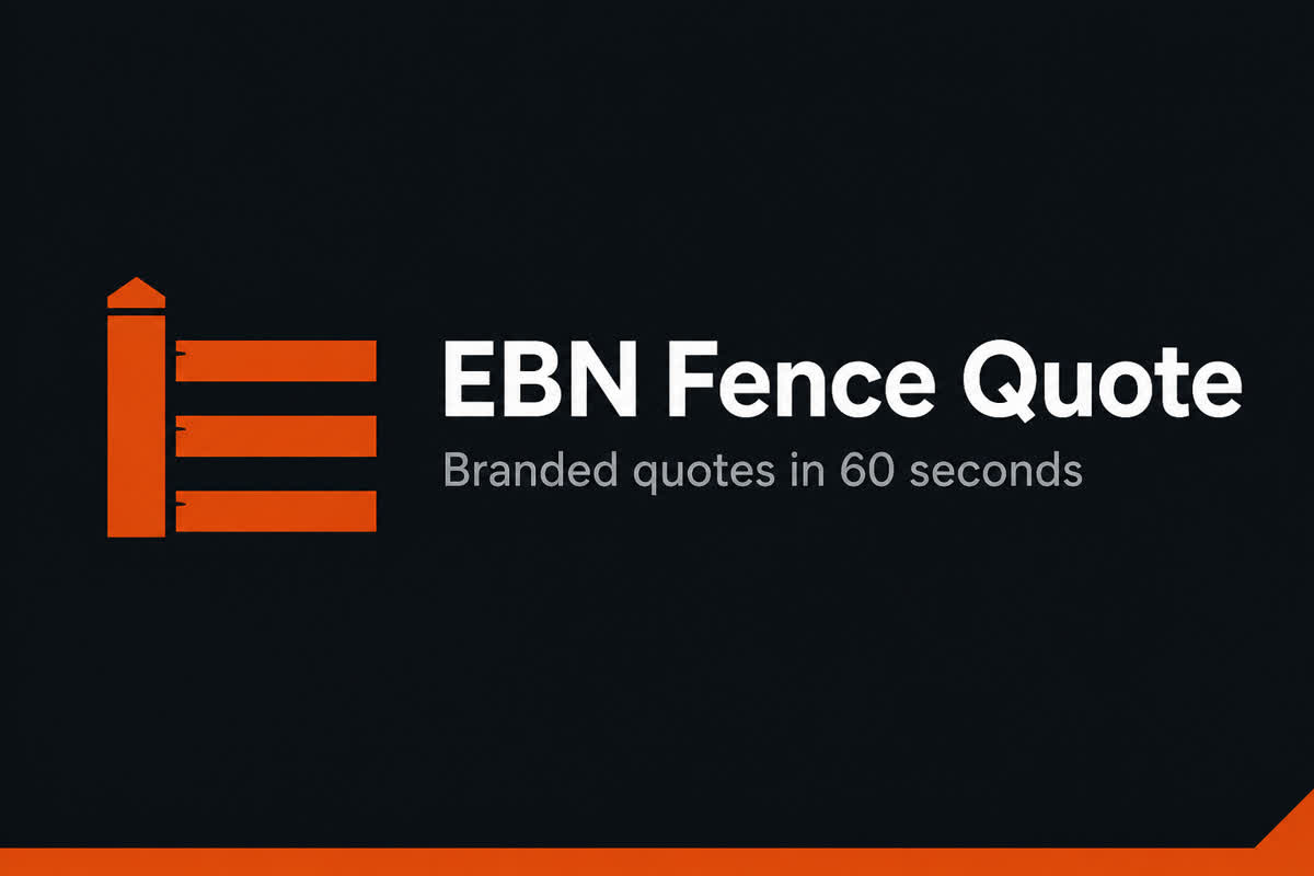 EBN Fence Quote — branded quotes in 60 seconds